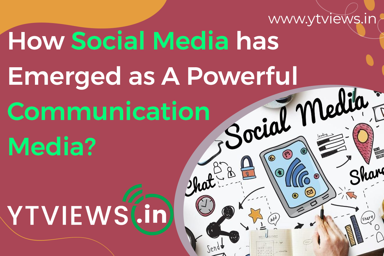 How Social Media has Emerged as A Powerful Communication Media?