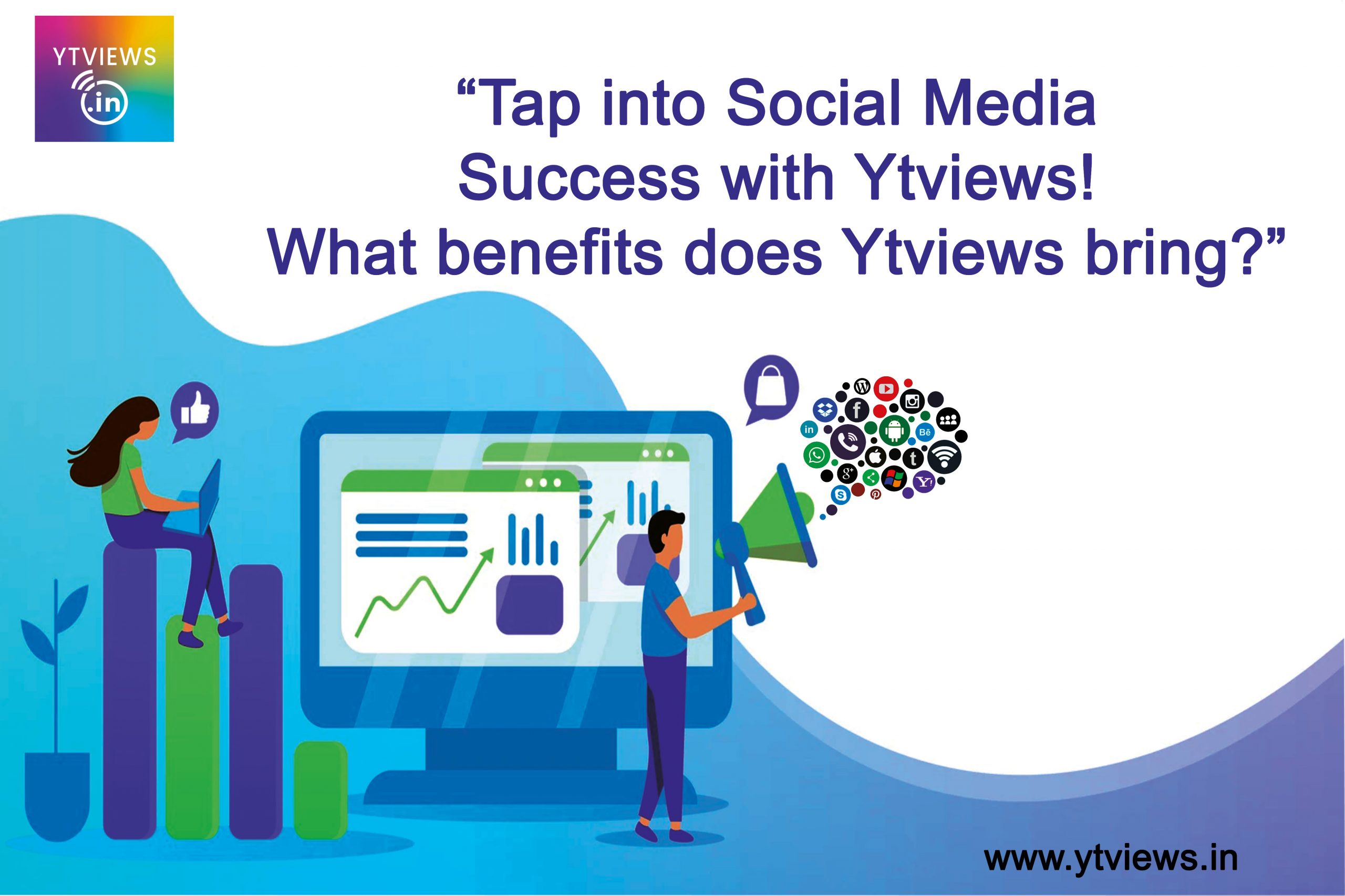 “Tap Into Social Media Success with Ytviews! What Benefits Does Ytviews Bring?””