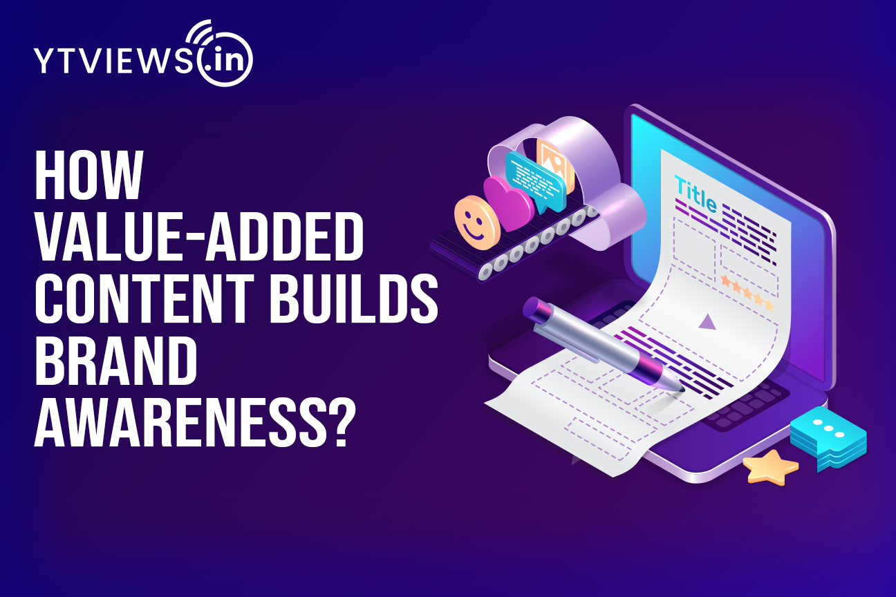 How Value-Added Content Builds Brand Awareness?