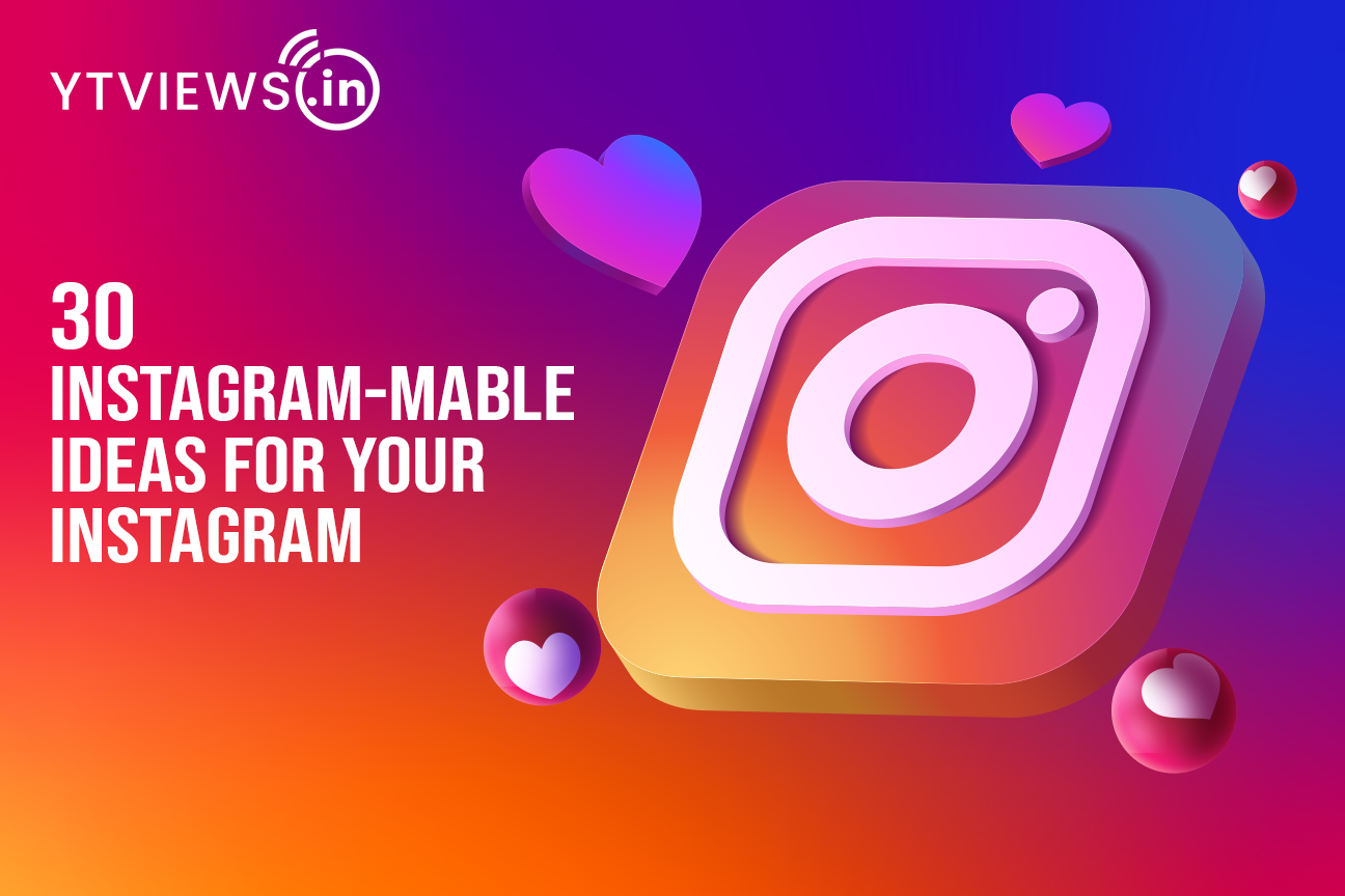 30 Instagram-mable Ideas for your Instagram