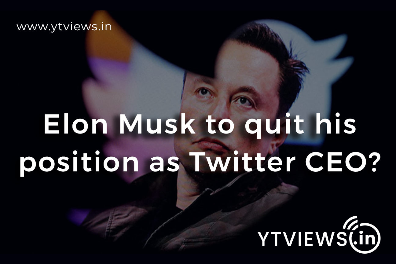 Elon Musk to quit his position as Twitter CEO?