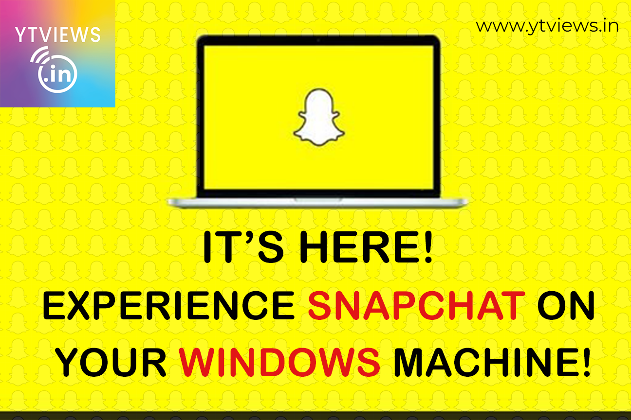 It’s Here! Experience Snapchat on Your Windows Machine!