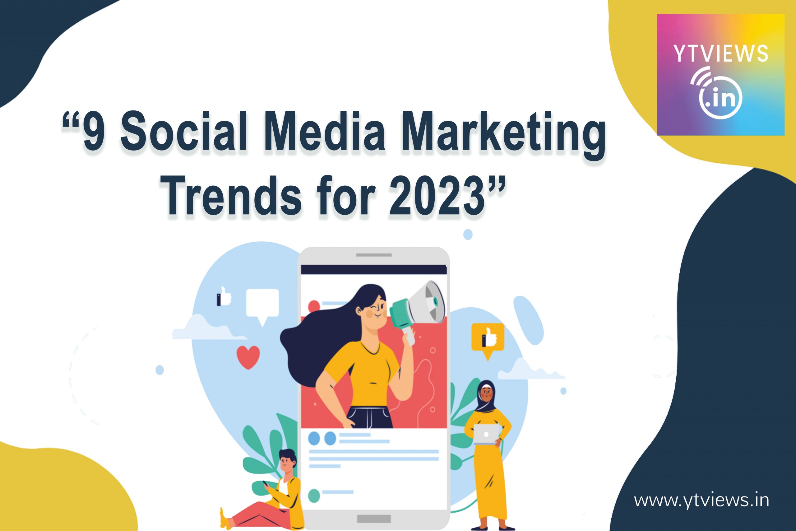 9 Social Media Marketing Trends for 2023