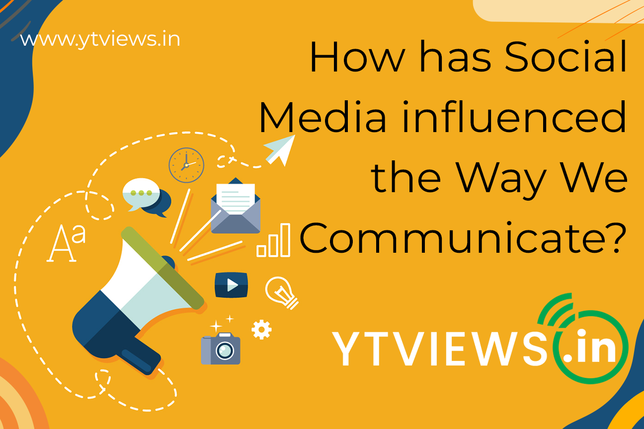 How has Social Media influenced the Way We Communicate?