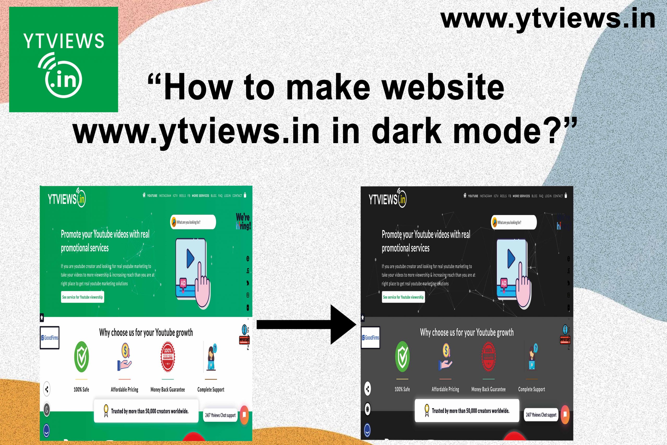 How to make website www.ytviews.in in dark mode?