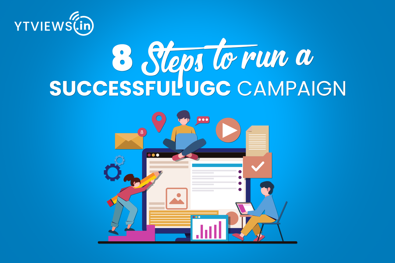 8 Steps to run a Successful UGC Campaign