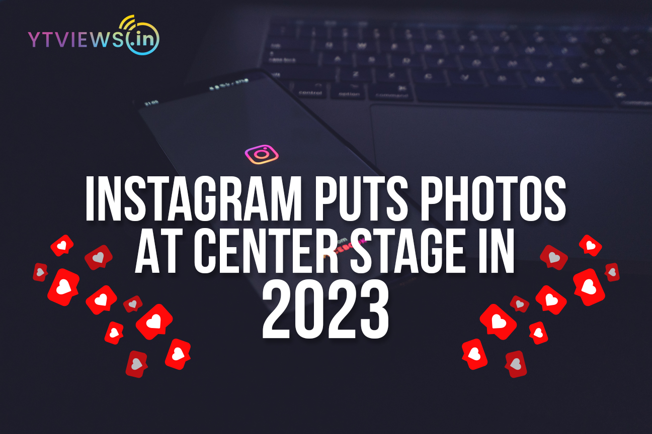 Instagram Puts Photos at Center Stage in 2023