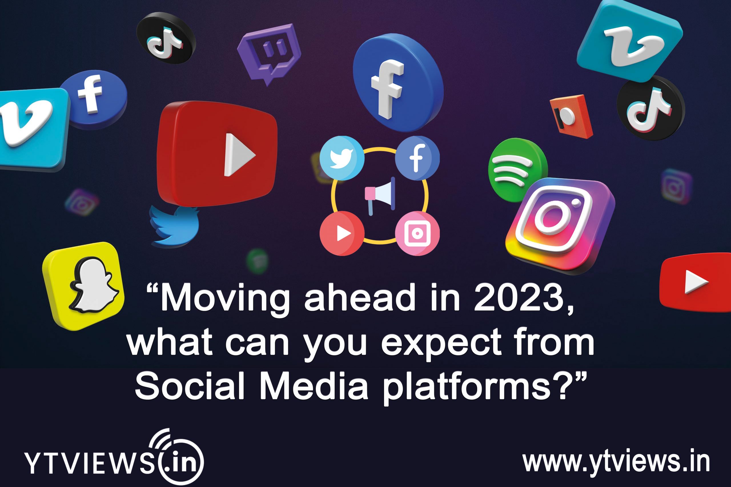 Moving ahead in 2023, what can you expect from social media platforms?