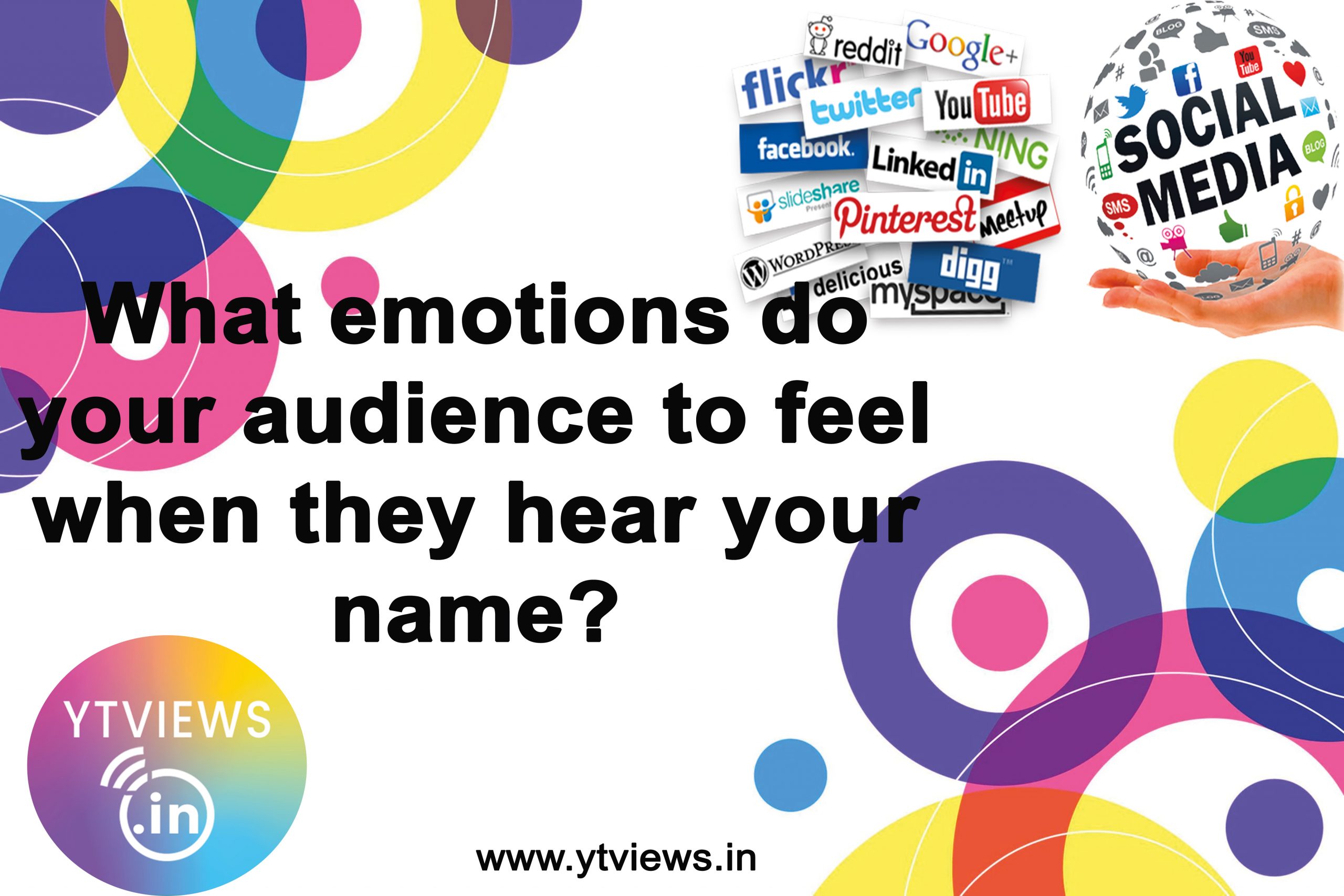 What emotions do your audience to feel when they hear your name?