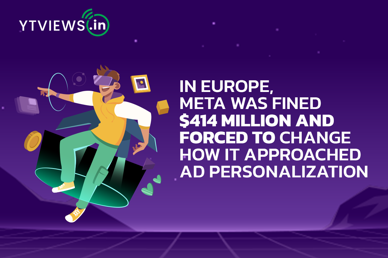 In Europe, Meta was fined $414 million and Forced to Change How it approached AD Personalization