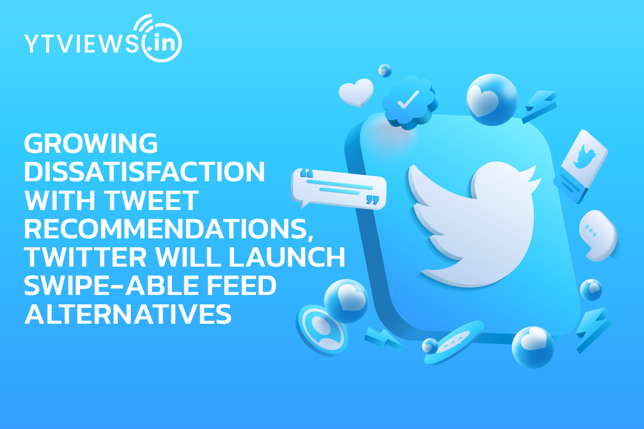 Growing dissatisfaction with Tweet recommendations, Twitter will launch swipe-able feed Alternatives