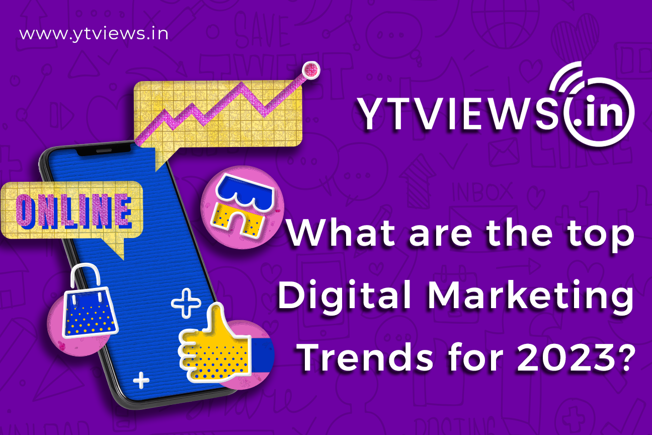 What are the top Digital Marketing Trends for 2023?