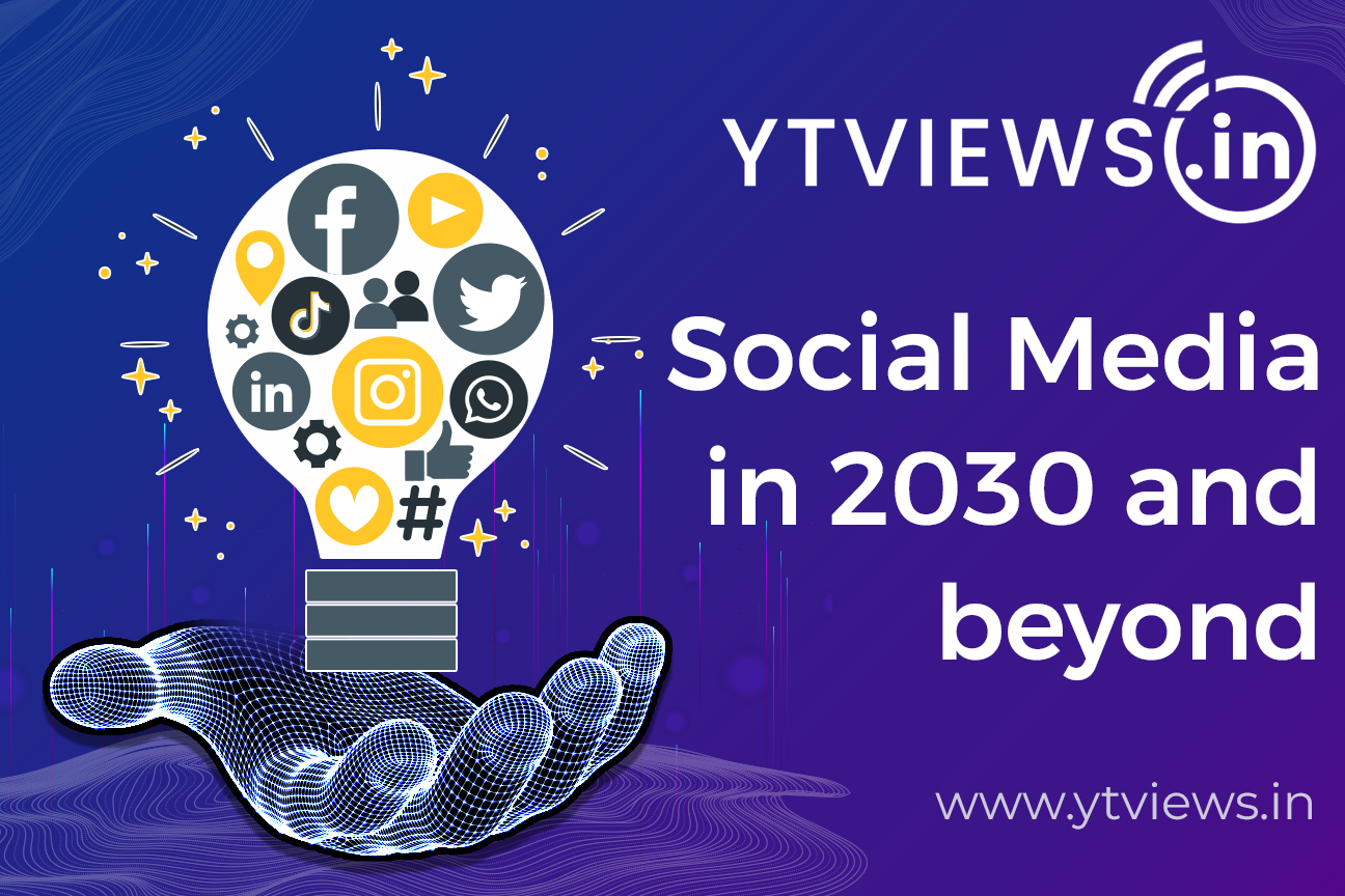 Social Media in 2030 and beyond