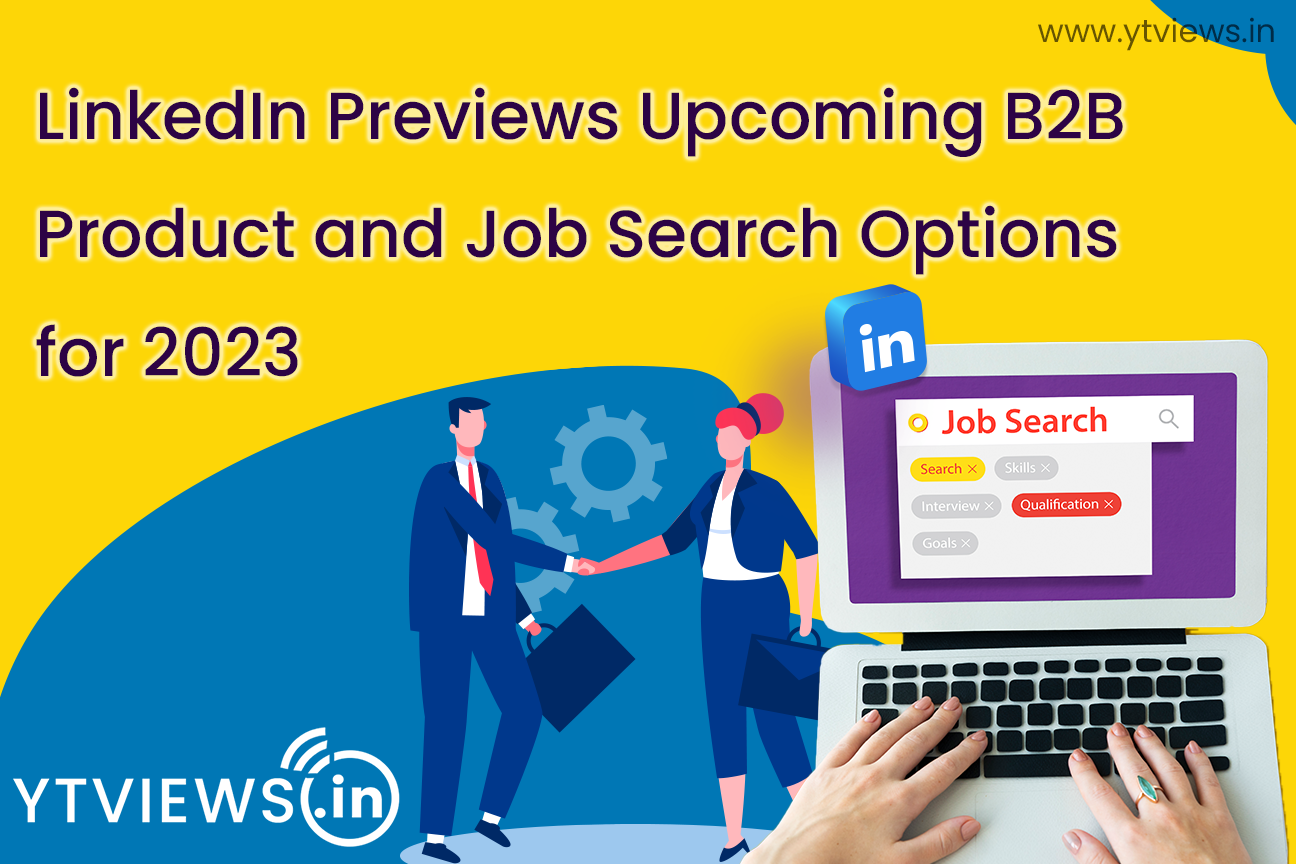 LinkedIn Previews Upcoming B2B Product and Job Search Options for 2023