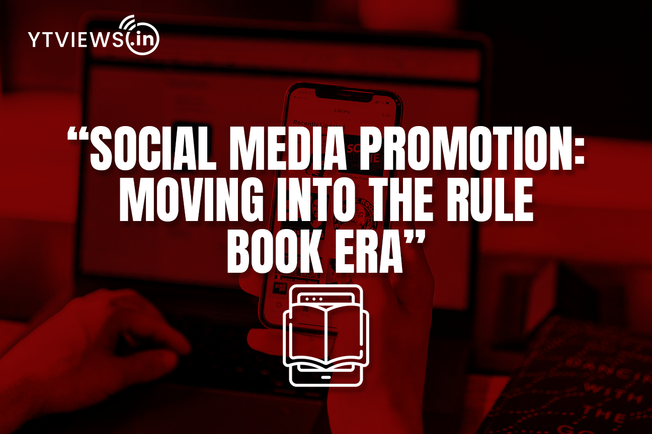 “Social Media Promotion: Moving Into the Rule Book Era”