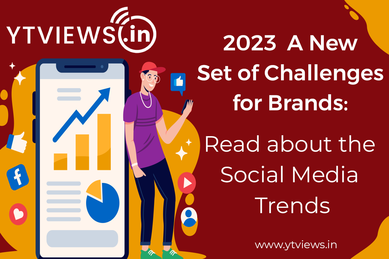2023 – A New Set of Challenges for Brands: Read about the Social Media Trends