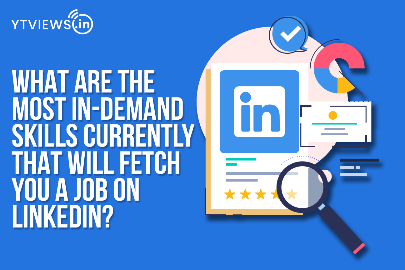 What are the most in-demand skills currently that will fetch you a job on LinkedIn?