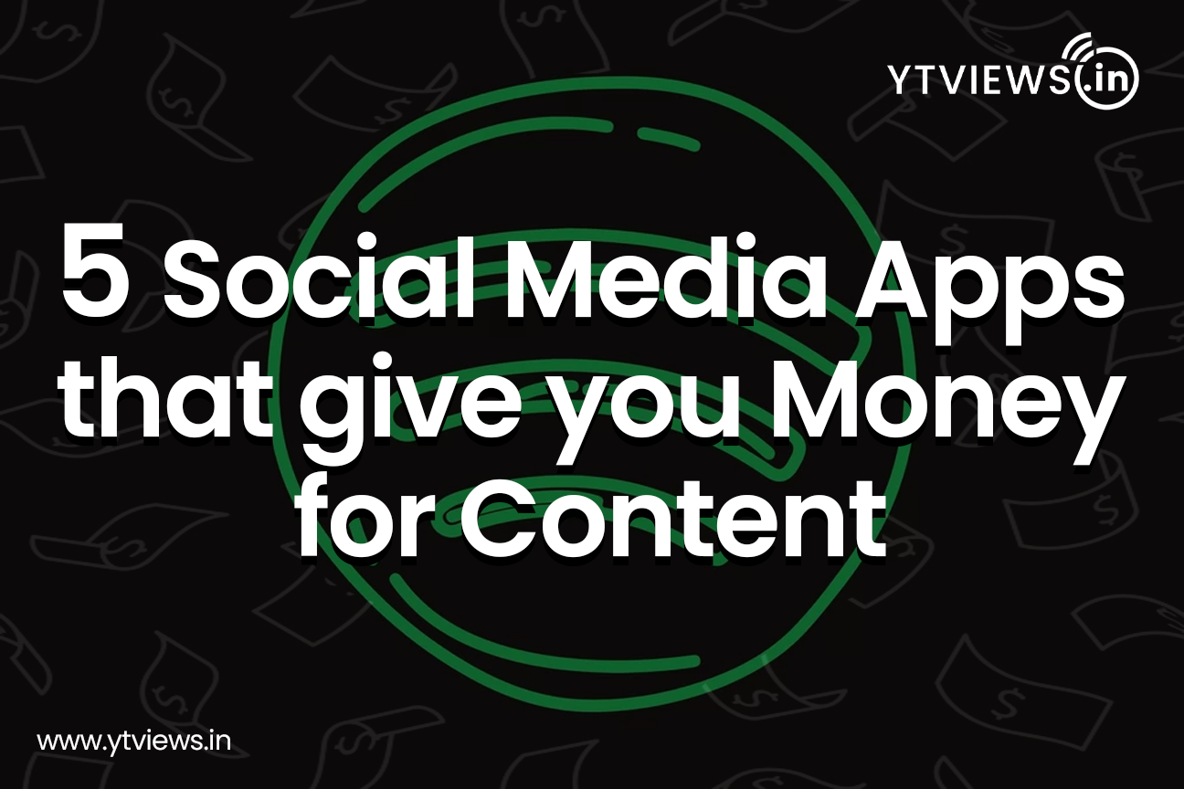5 Social Media Apps that give you Money for Content 