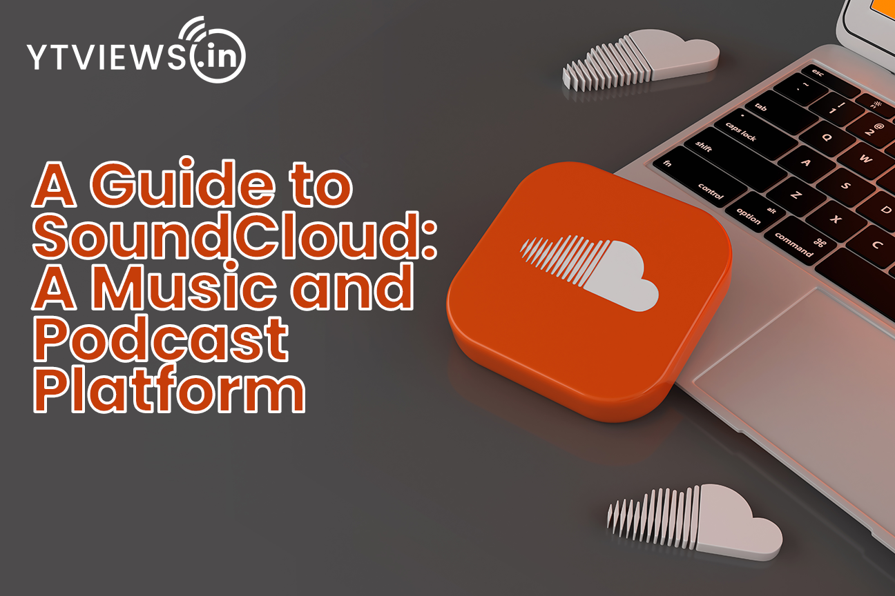 A Guide to SoundCloud: A Music and Podcast Platform