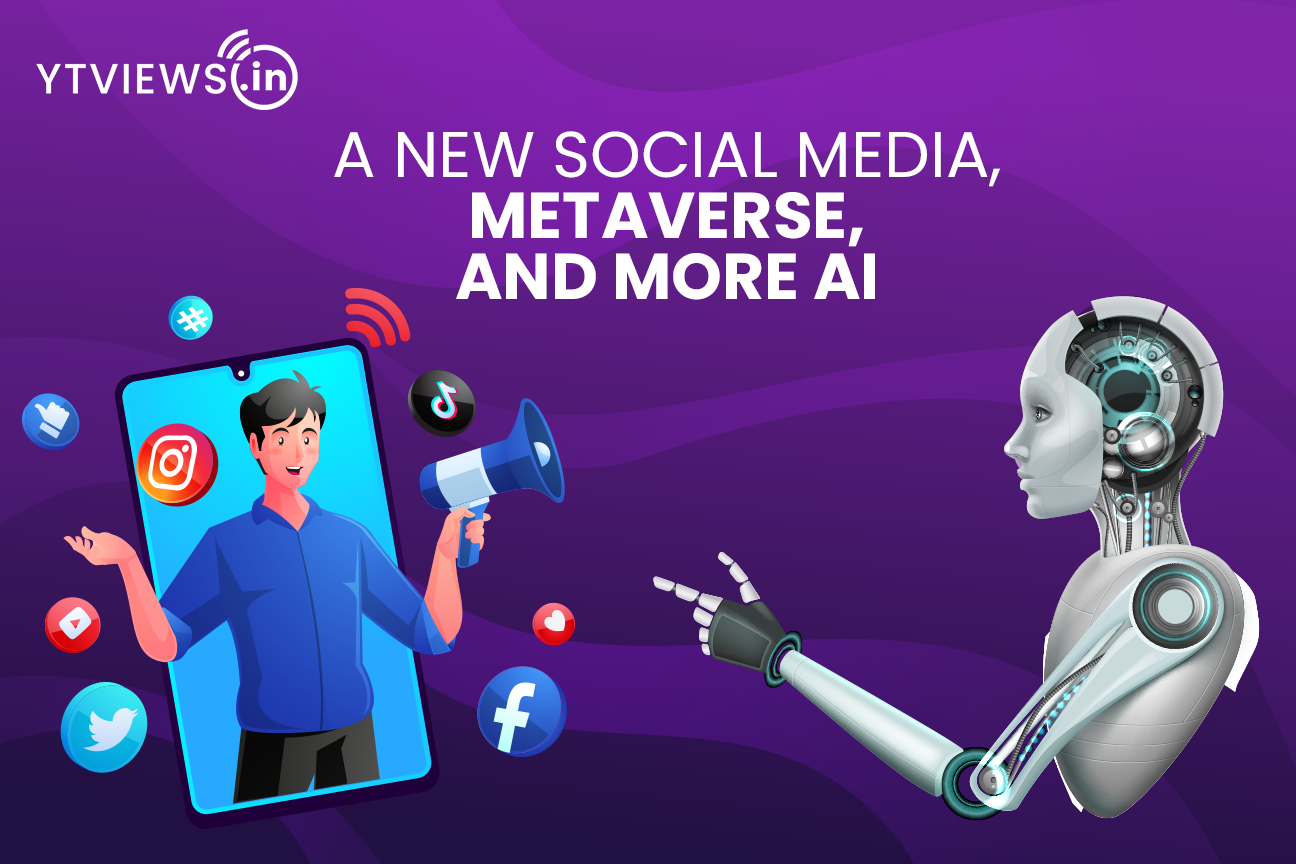 A New Social Media, Metaverse, and more AI