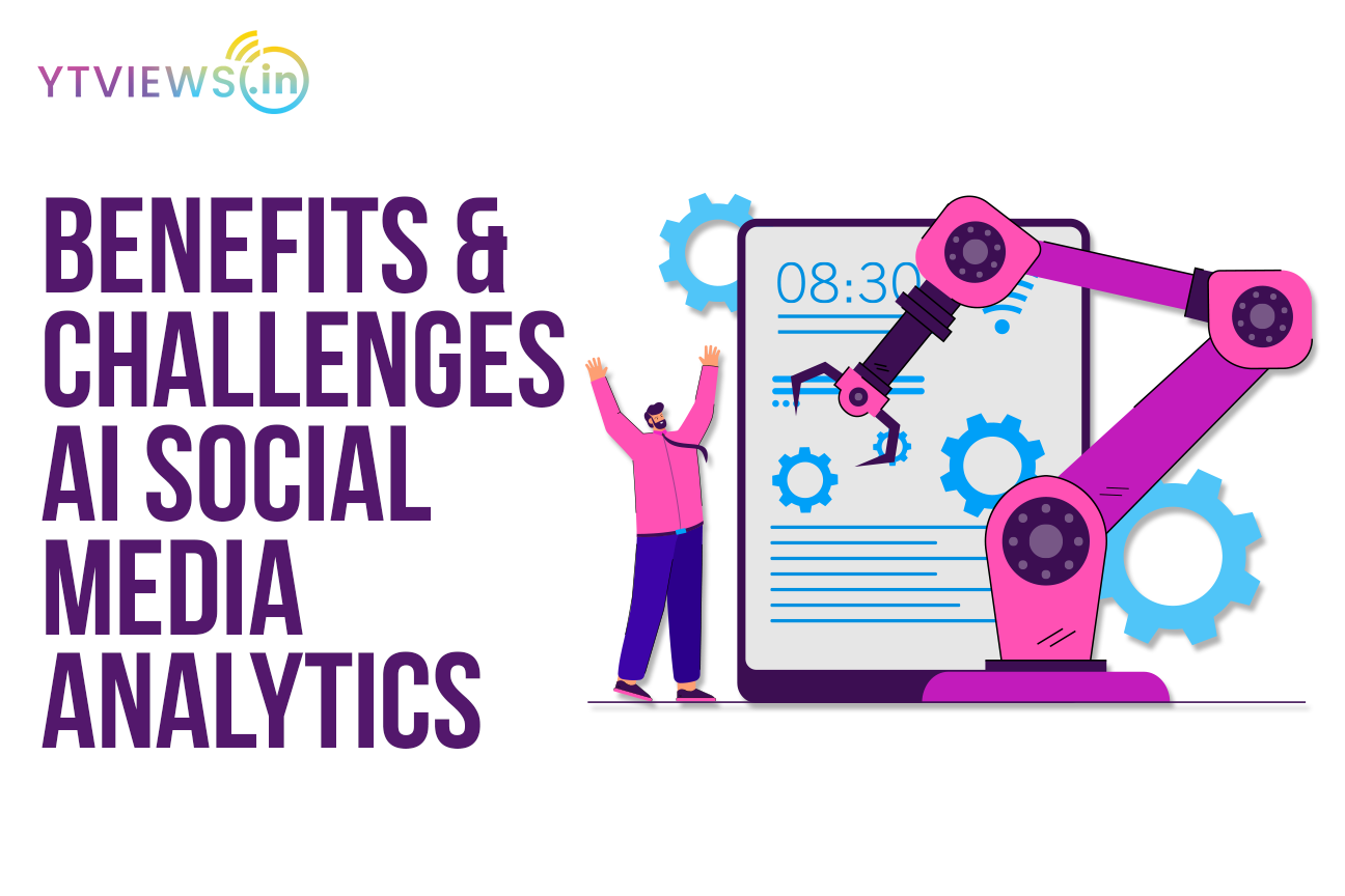 Benefits and Challenges AI Social Media Analytics