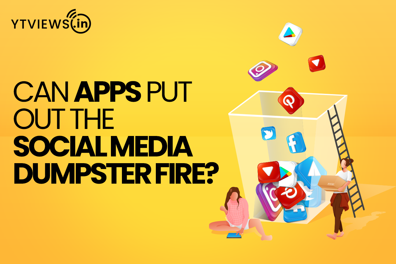 “Can Apps Put Out the Social Media Dumpster Fire?”
