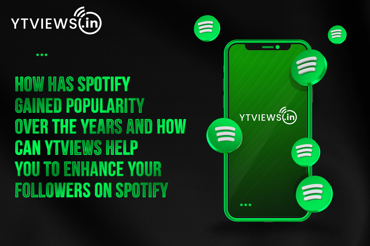 How has Spotify gained popularity over the years and how can YTViews help you to enhance your followers on Spotify