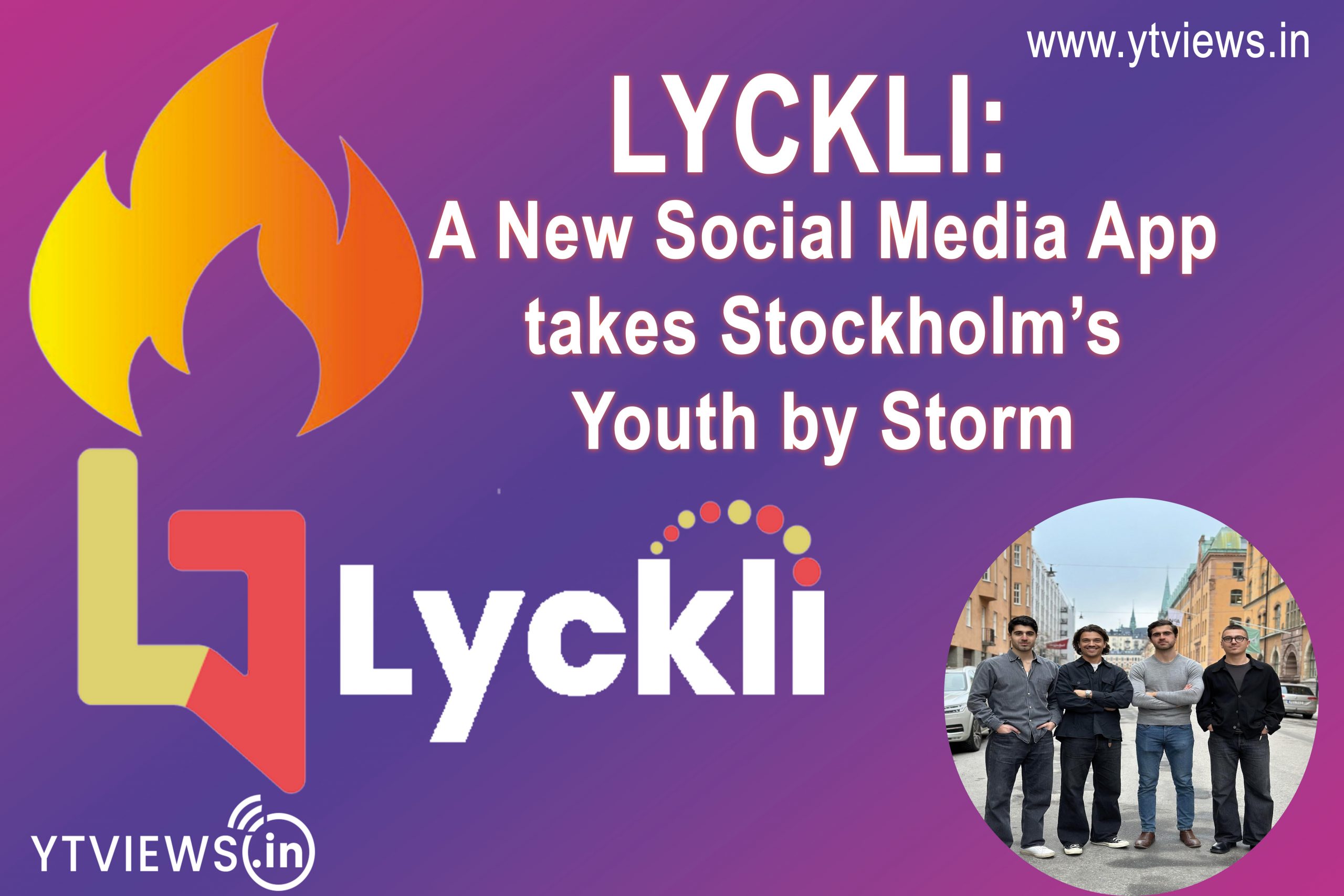 Lyckli; A New Social Media APP Takes Stockholm’s Youth by Storm