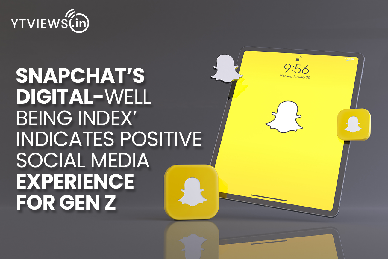 Snapchat’s ‘Digital-Well Being Index’ indicates positive social media experience for Gen Z