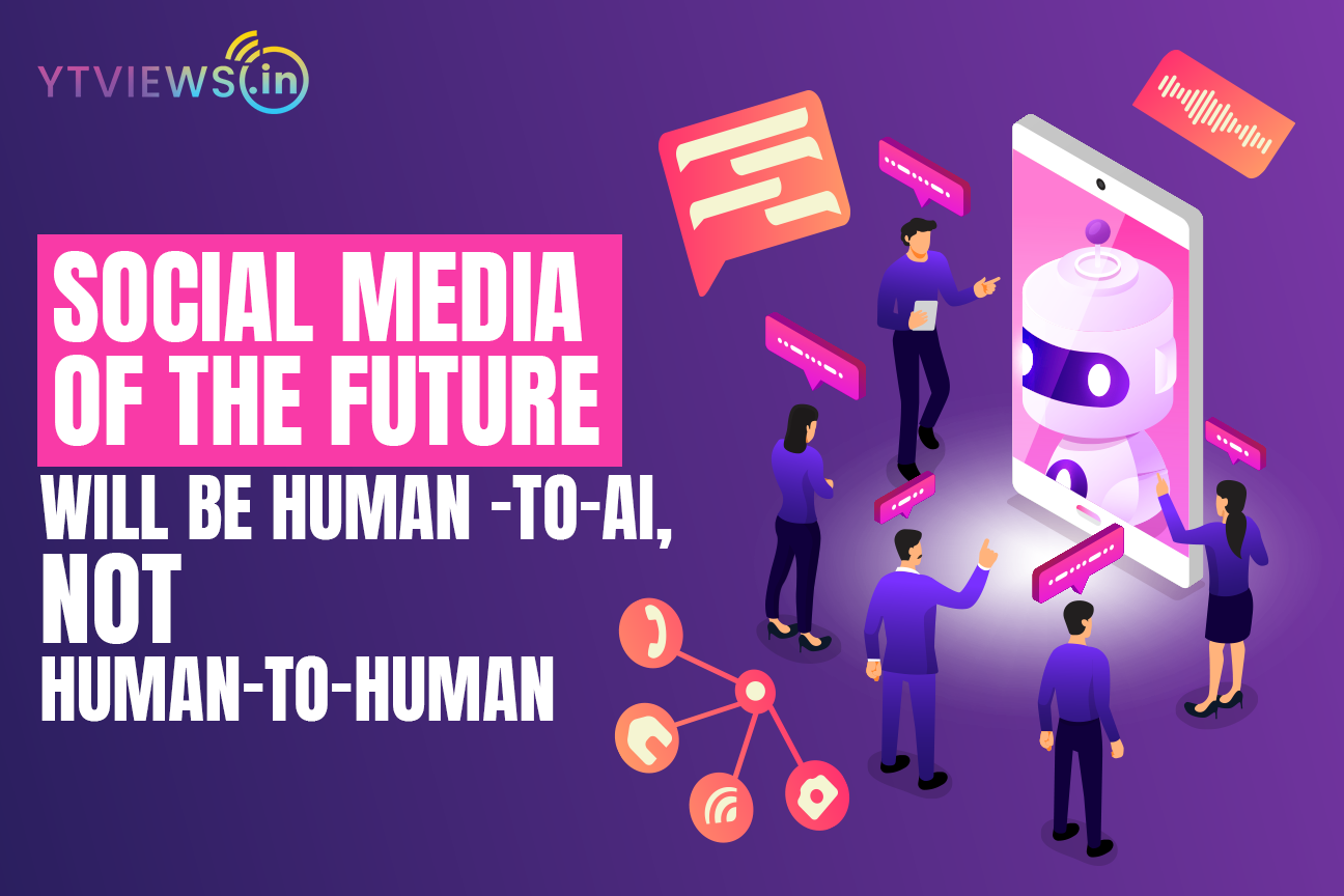 Social Media of the Future will be Human-to-AI