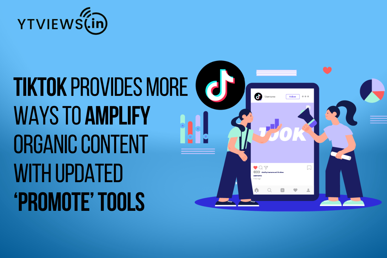 TikTok Provides More Ways to Amplify Organic Content with Updated ‘Promote’ Tools