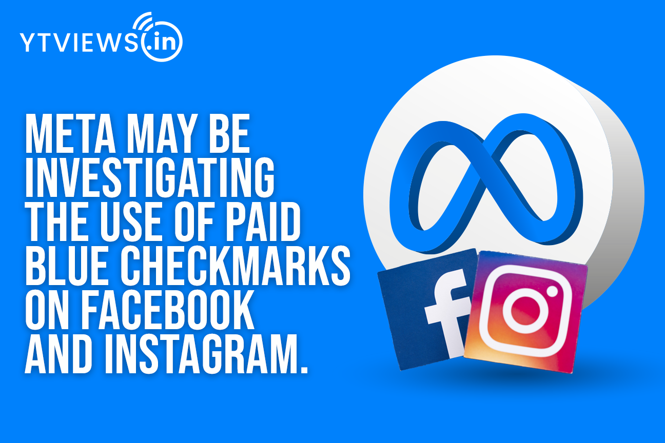 Meta may be investigating the use of paid blue checkmarks on Facebook and Instagram.