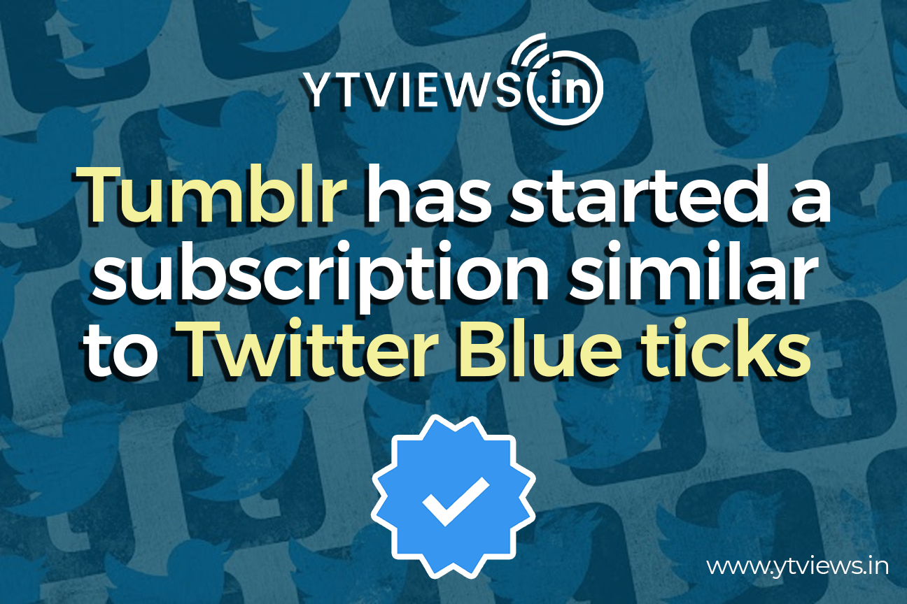 Tumblr has started a Subscription similar to Twitter Blue Ticks