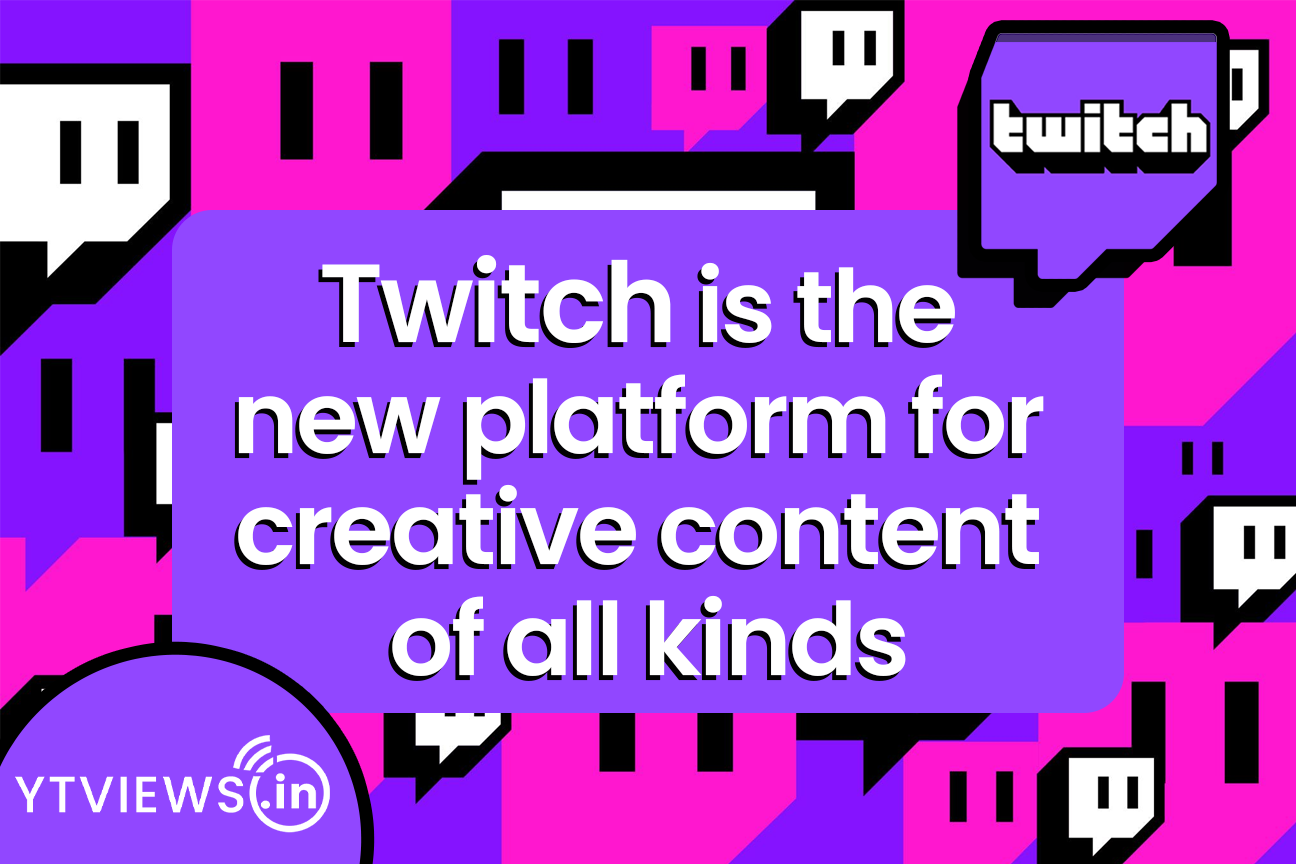 Twitch is the new platform for creative content of all kinds.