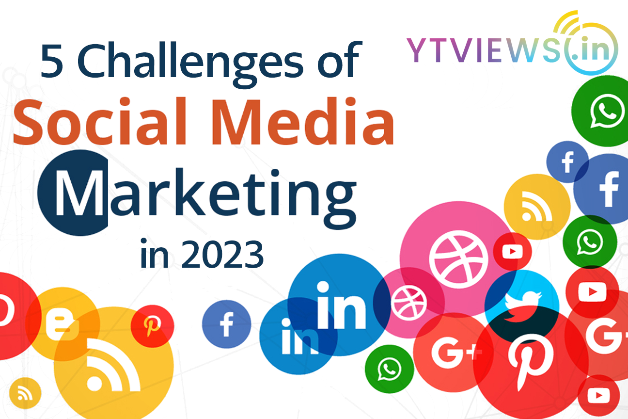 5 Challenges of Social Media Marketing in 2023