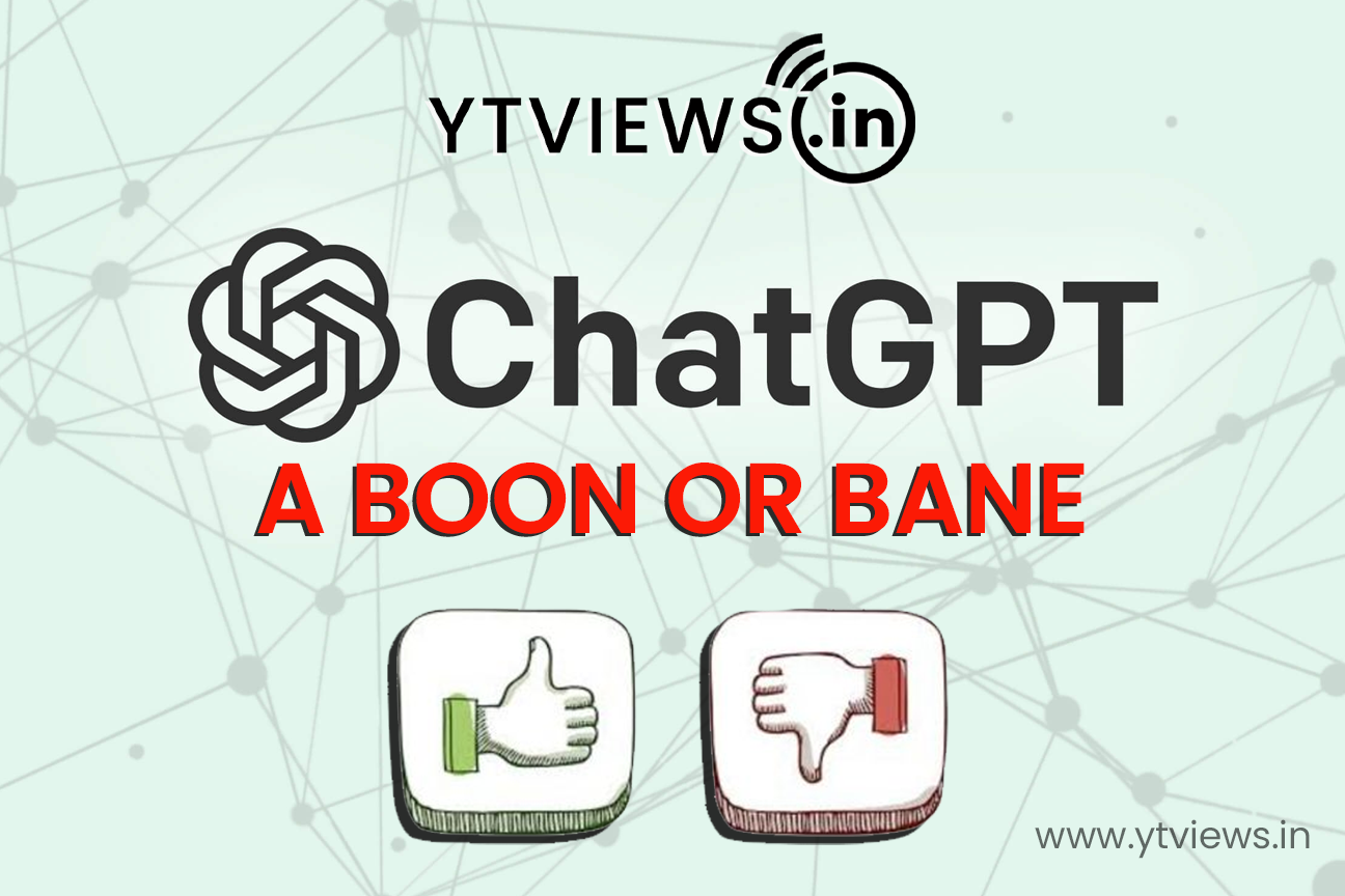 ChatGPT: A boon or bane?