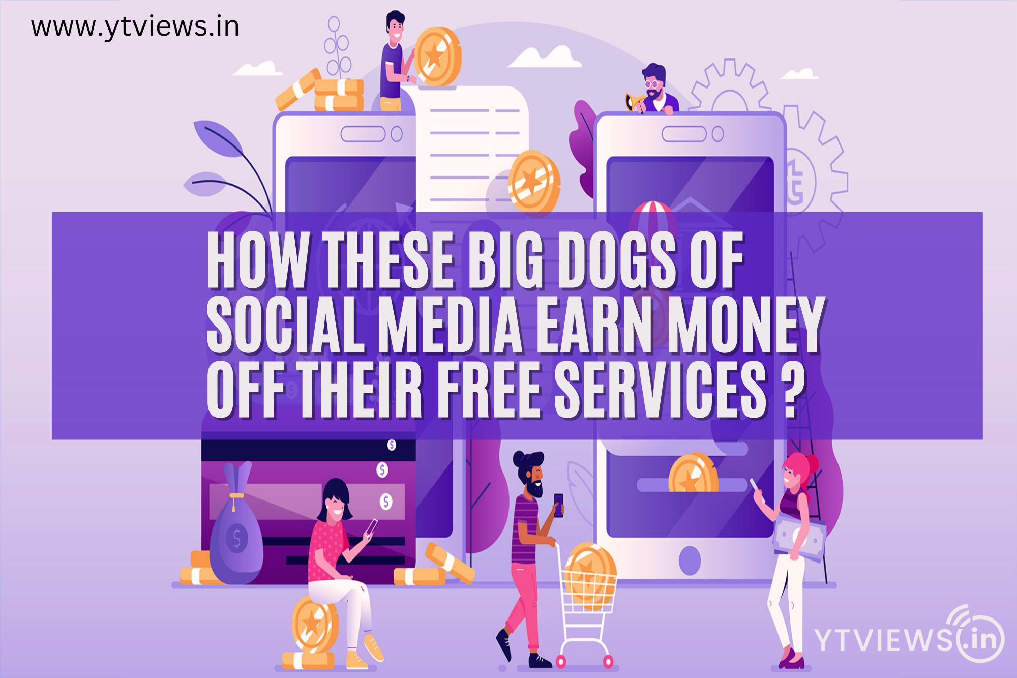 How do these big dogs of social media earn money off their free service?