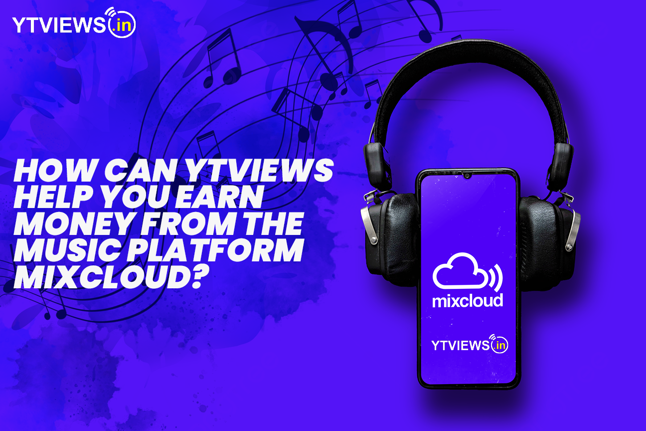 How can Ytviews help you earn money from the music platform Mixcloud?