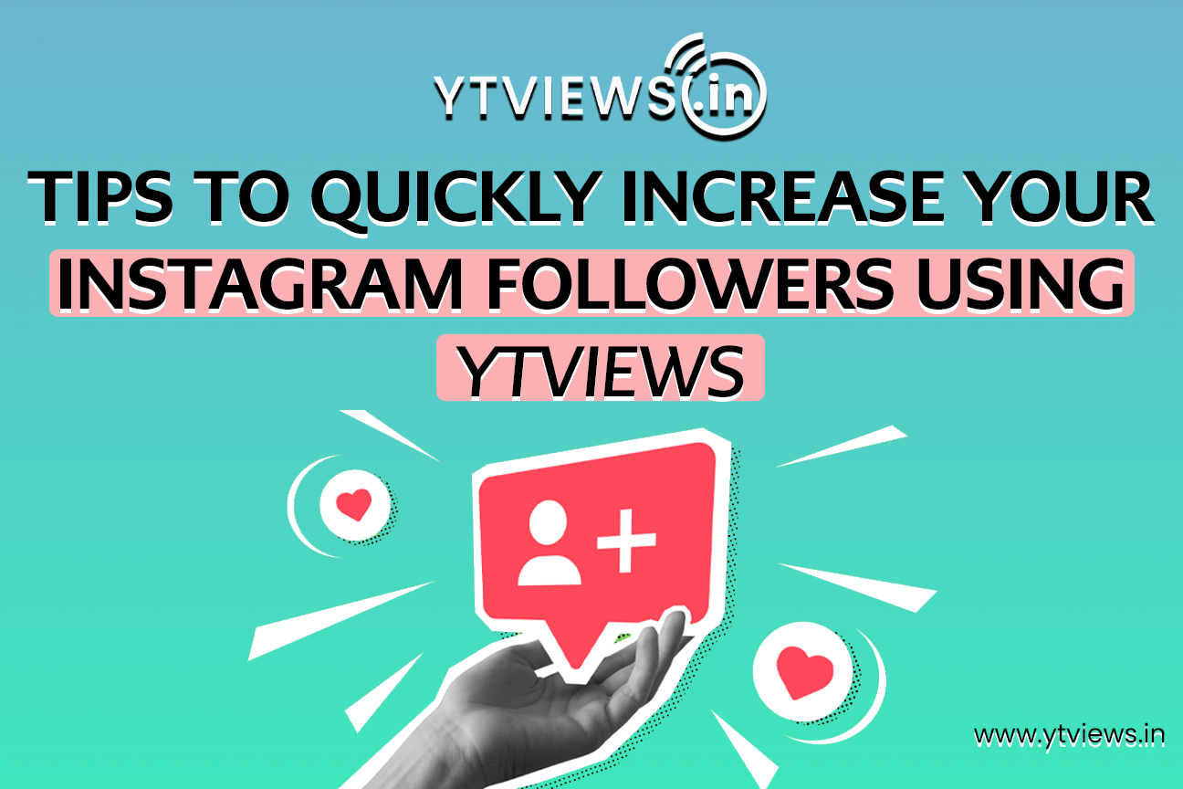 Tips to quickly increase your Instagram followers using Ytviews