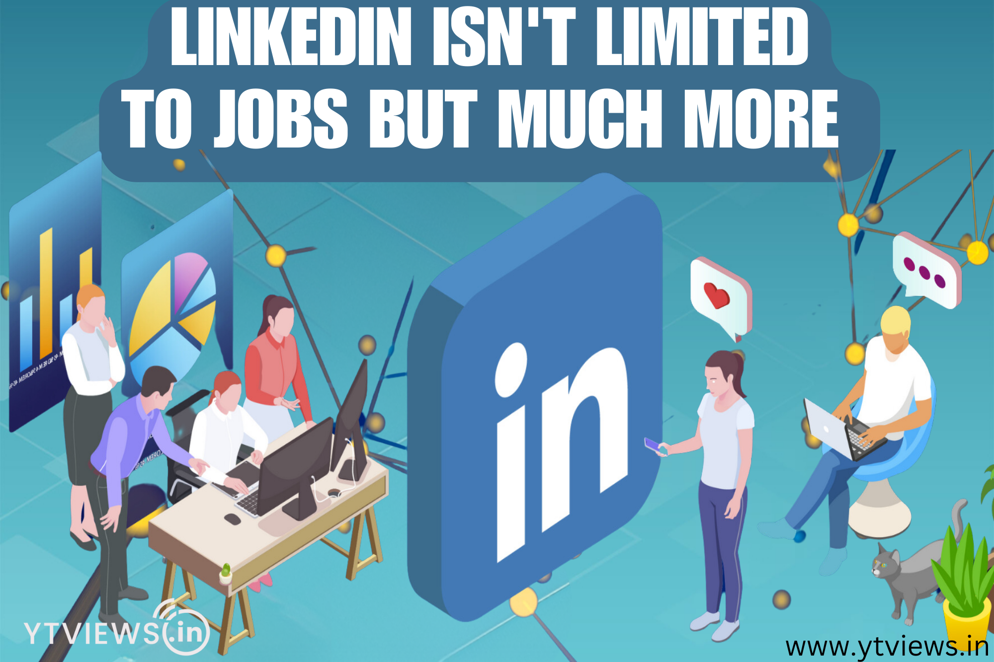 LinkedIn isn’t limited to jobs but much more