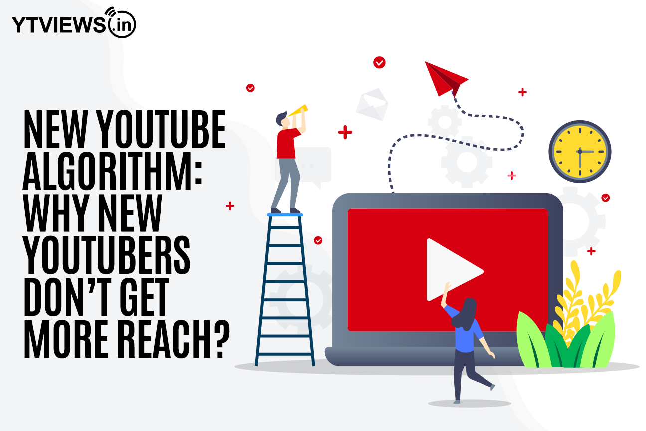 New YouTube Algorithm: Why new YouTubers don’t get more reach?