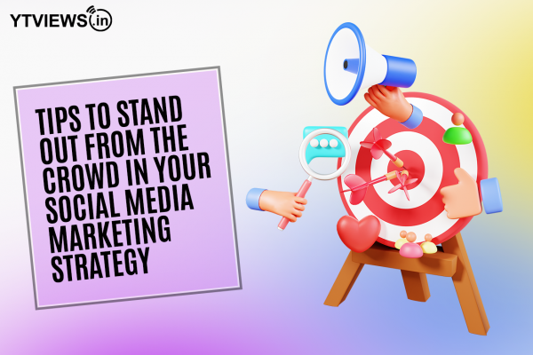 Tips to stand out from the crowd in your social media marketing strategy