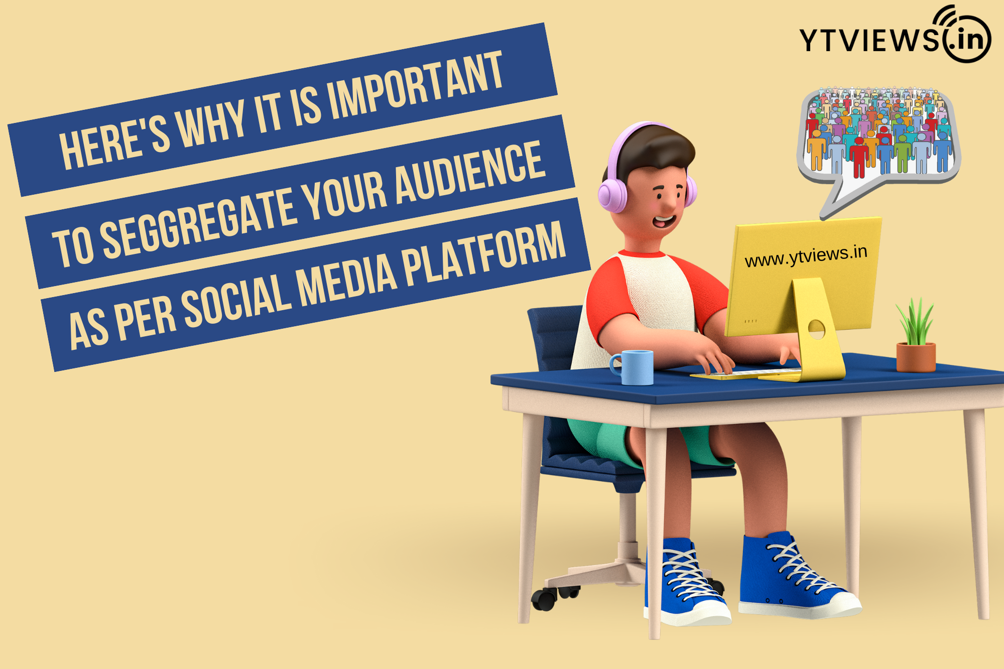 Here’s why it is important to segregate your audience as per social media platform