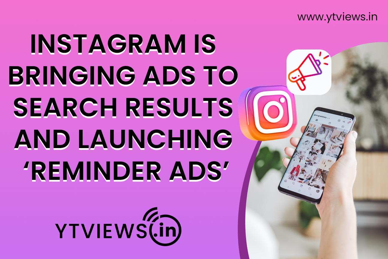 Instagram is bringing ads to search results and launching ‘Reminder Ads’