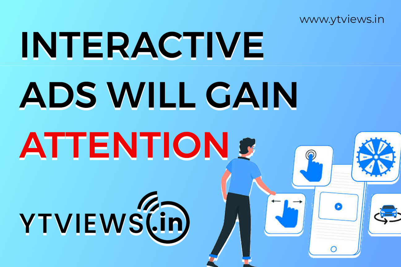 Interactive ADs will Gain attention