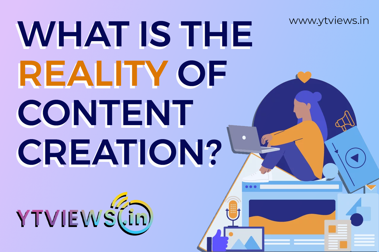 What is the Reality of Content Creation?