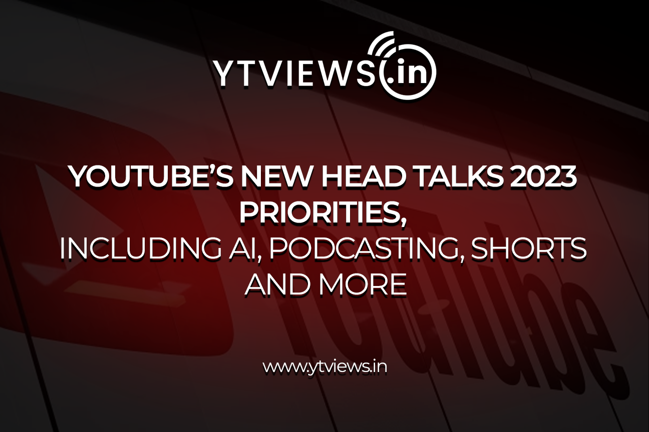 Everything you need to know about Youtube’s 2023 priorities