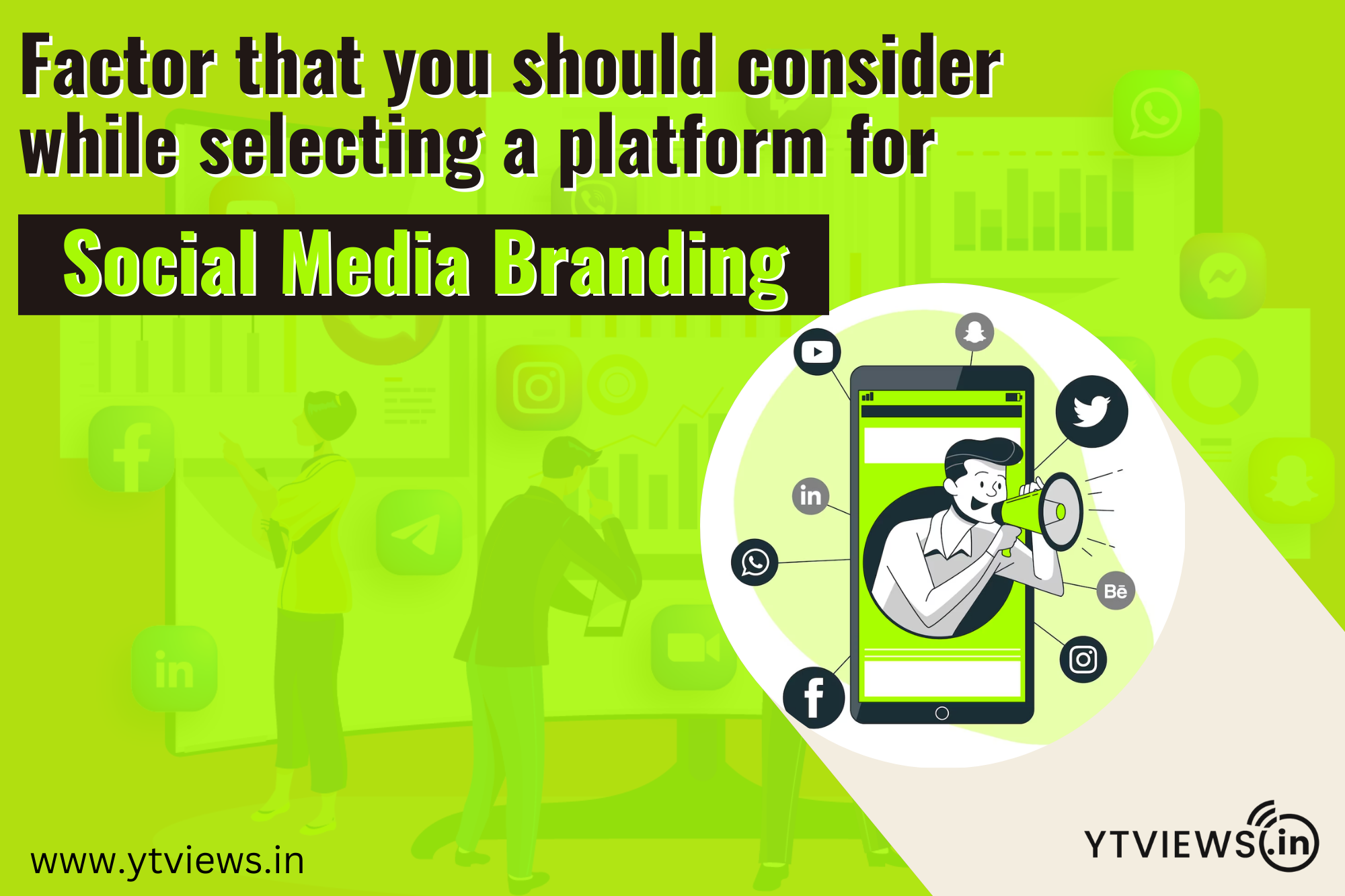 Factors that you should consider while selecting a platform for social media branding