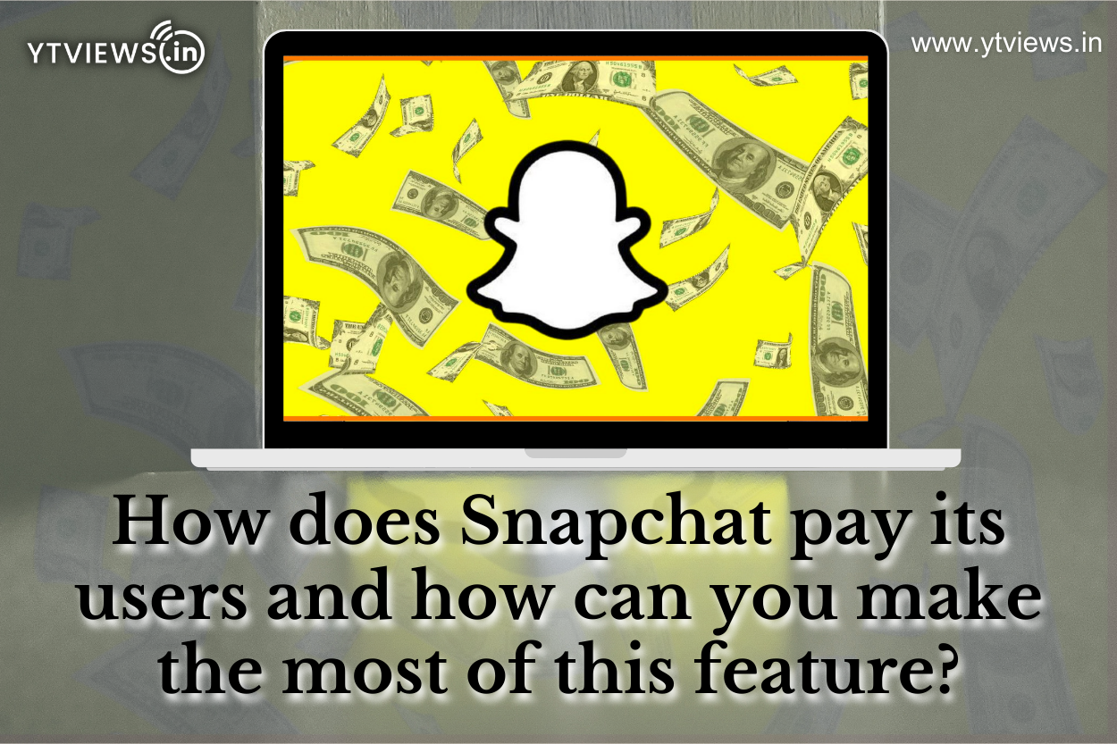How does Snapchat pay its users and how can you make the most of this feature?