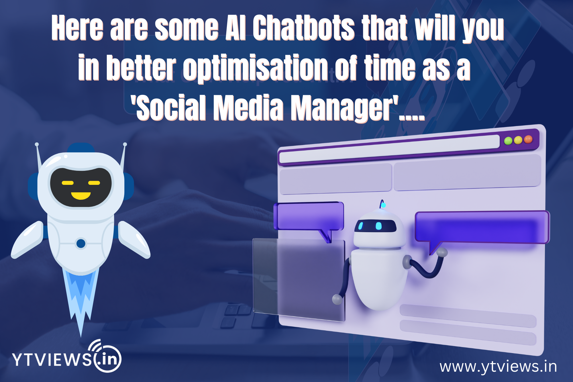 AI chatbots that will help you in better optimization of time as a social media manager